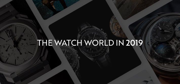 The Highs And Highs Of The Watchmaking World: A Look Back At 2019’s 10 Most Significant Developments